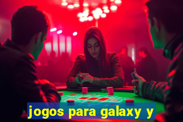 jogos para galaxy y